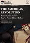 The American Revolution: Remarkable Stories You've Never Heard Before
