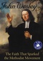 John Wesley: Faith That Sparked The Methodist Movement